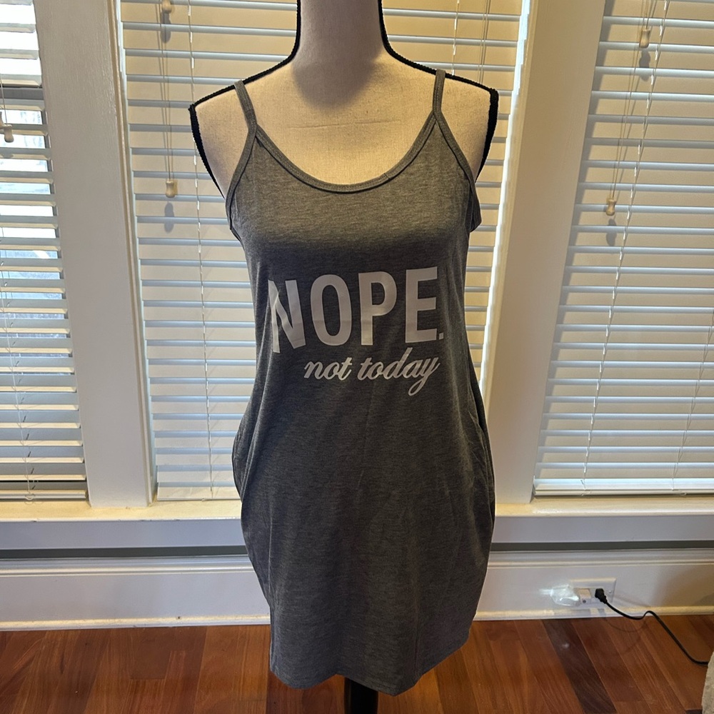 gray casual dress or nightshirt with "Nope not today." text.